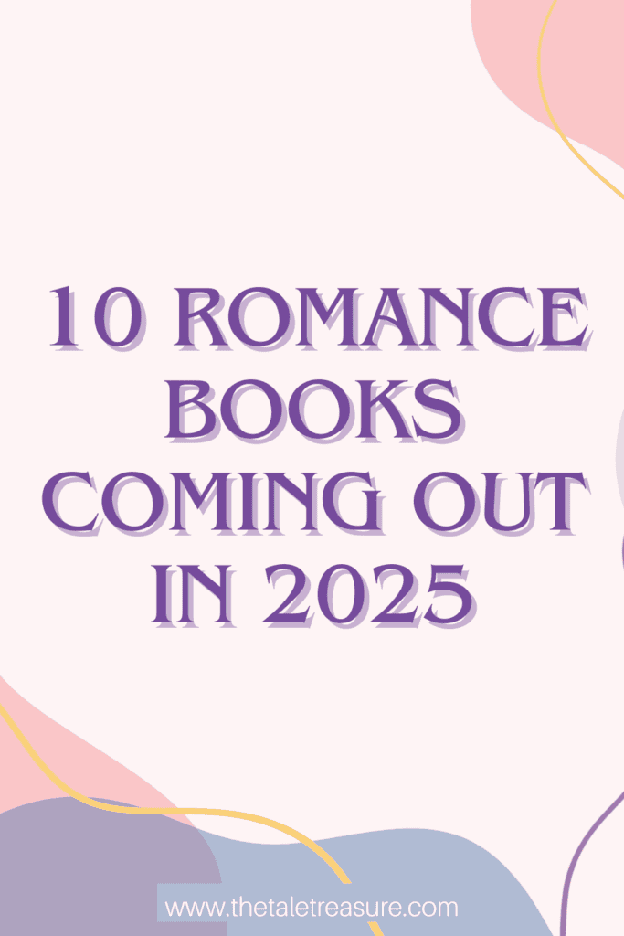 Pinterest pin with the text 10 Romance books coming out inn 2025