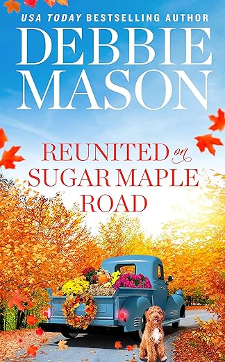 Image of fall romance books cover titled Reunited on sugar maple road by debbie mason