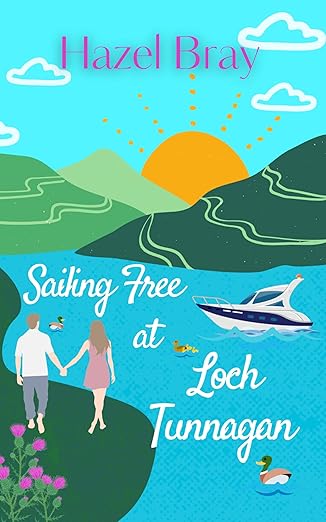 Image of fall romance books cover titled Sailing Free at Loch Tunnagan by Hazel Bray