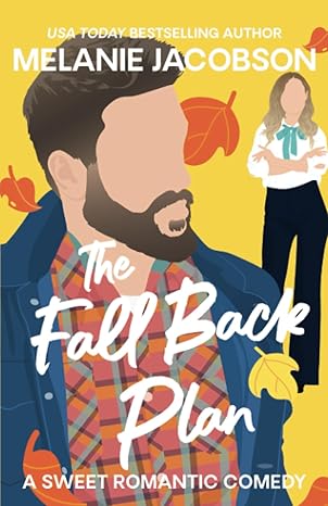 Image of fall romance books cover titled The fall back plan by Melanie Jacobson