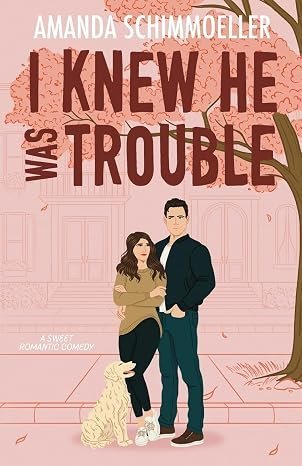 Book Cover Image Titled "I Knew He Was Trouble" by Amanda Schimmoeller
